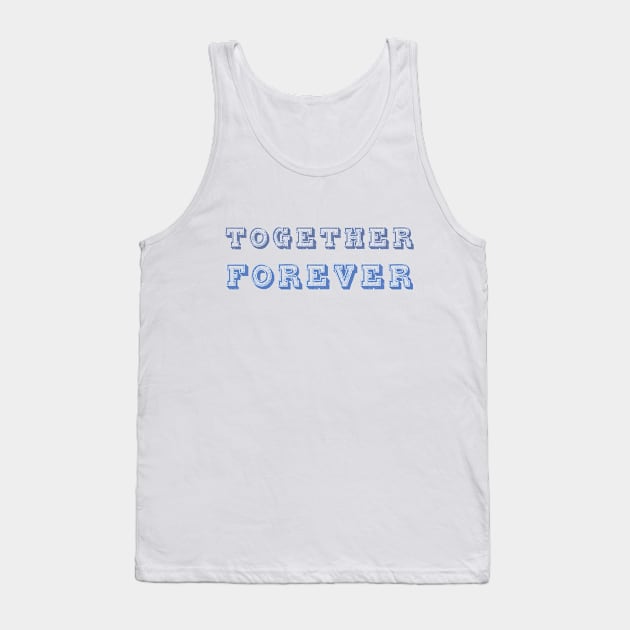 Together Forever Tank Top by ddesing